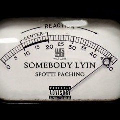 Somebodylying - ( Spotti Pachiino)