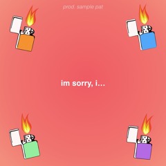 im sorry, i ~ freaky pat (ft. austin cotton & jasmine) (prod. sample pat)