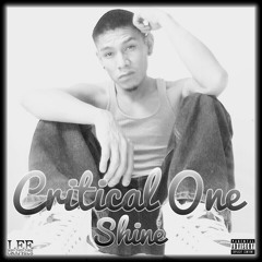 Critical One- Shine