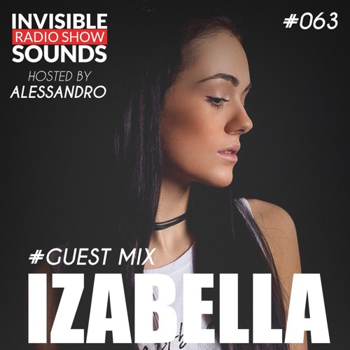 Izabella - Invisible Sounds Radio Show Guest Mix August 2016