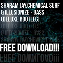 Sharam Jay,Chemical Surf & Illusionize - Bass (Deluxe Bootleg)Free Download!!!