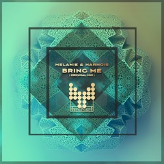 Melanie & Harnois - Bring Me -(original mix)-Preview
