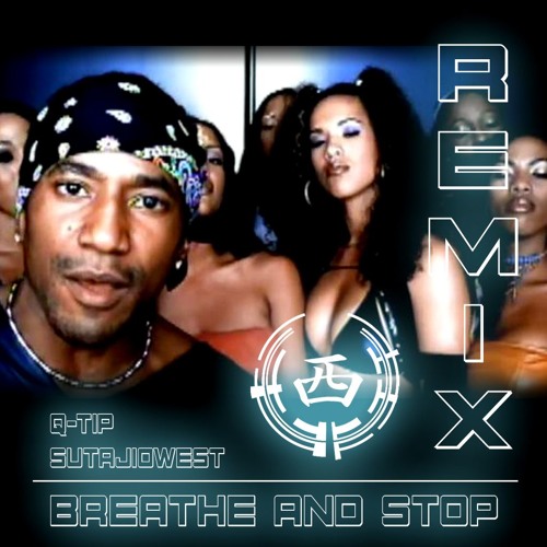 Stream Breathe and Stop - Feat. Q-Tip the Abstract by SutajioWest