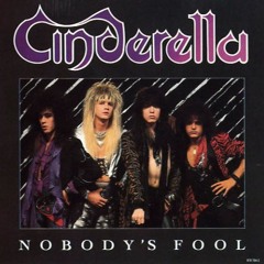 Nobody"s Fool - Cinderella