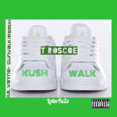 Kush Walk x T Roscoe (lil wayne-gun walk *T mix*)