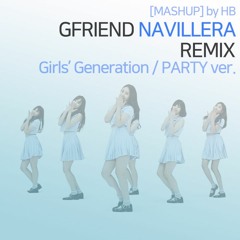 [MASHUP] GFRIEND - 너 그리고 나 Navillera Remix / Girls' Generation - Party ver.
