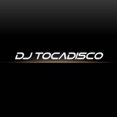 Dj Tocadisco - EDM - House (23 - 08 - 16)