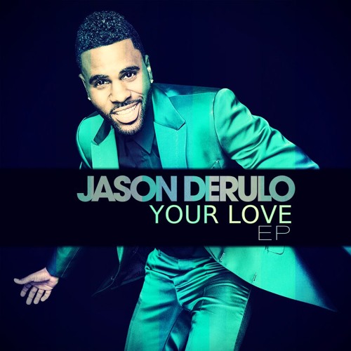 Stream Jasonderulofanpage Listen To Jason Derulo Your Love Official Ep Album Playlist Online For Free On Soundcloud