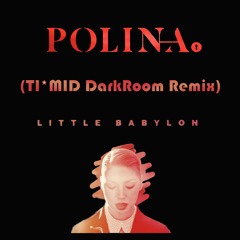 Polina - Little Babylon (TI*MID DarkRoom Remix)