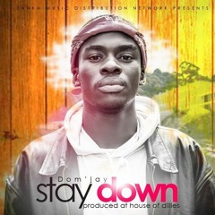 Dom Jay - Stay Down (prod.dilly)