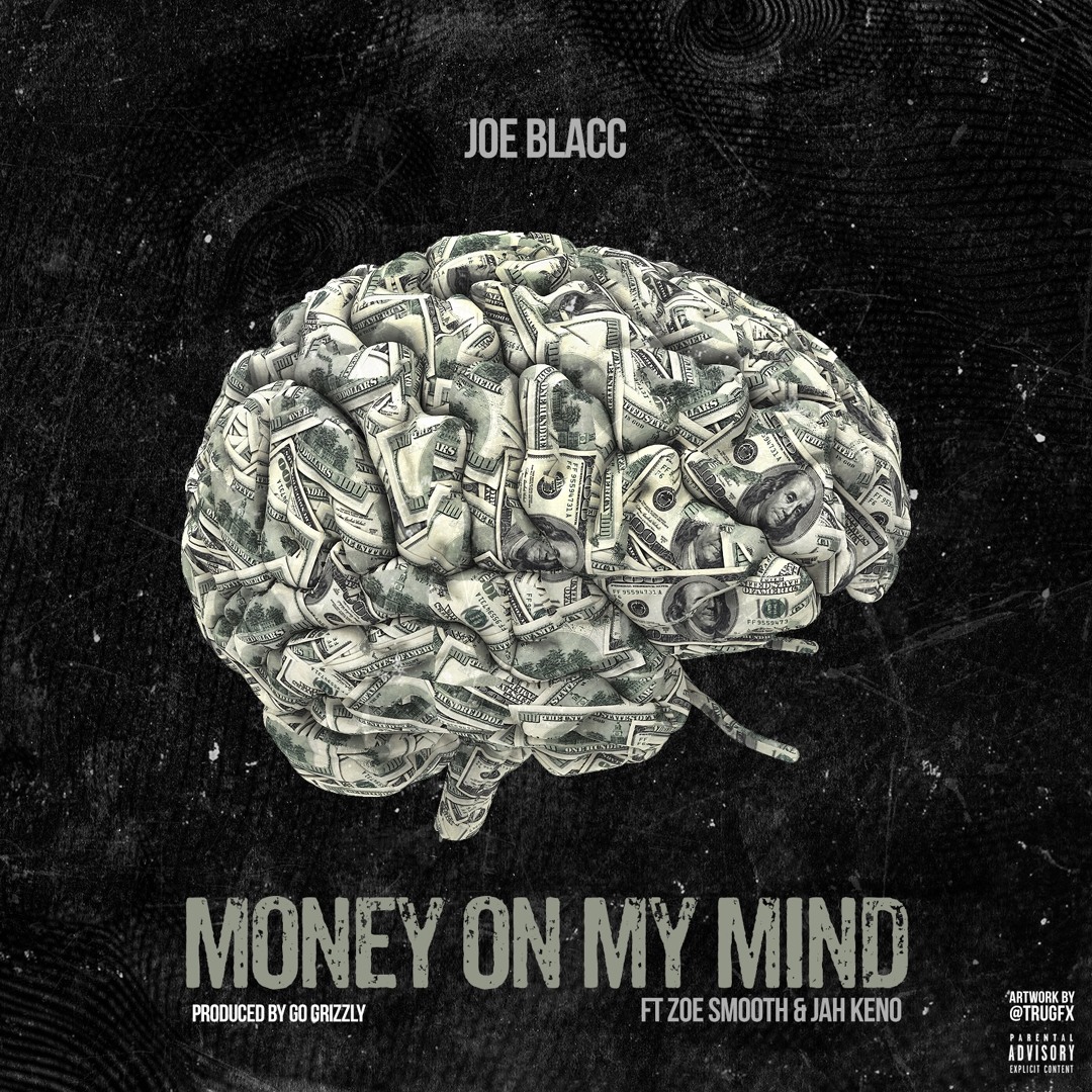 Stream Money On My Mind Ft. Jah Keno, Zoe Smooth by Joeblacc941