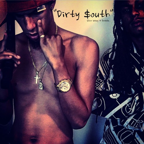 Slim Wavy X Dreadz - "Dirty $outh"