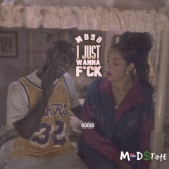 MB58 - I JUST WANNA F*CK
