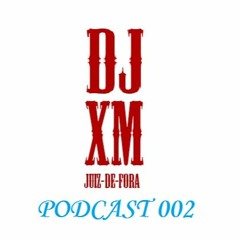PODCAST #002 ((DJ XM))