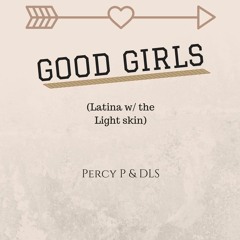 Good Girls (Percy P & DLS)