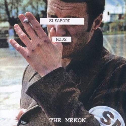 Sleaford Mods - The Mekon