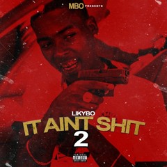 LikyBo - It Aint Shit 2