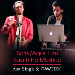 Sorry Tum Saath Ho Mashup Cover - Asa Singh & DAWgeek
