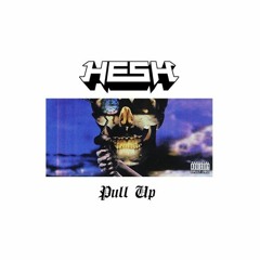 HE$H - Pull Up (CLIP) [FREE DOWNLOAD]