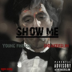Young Finesse Ft Sneakerslim - Show Me