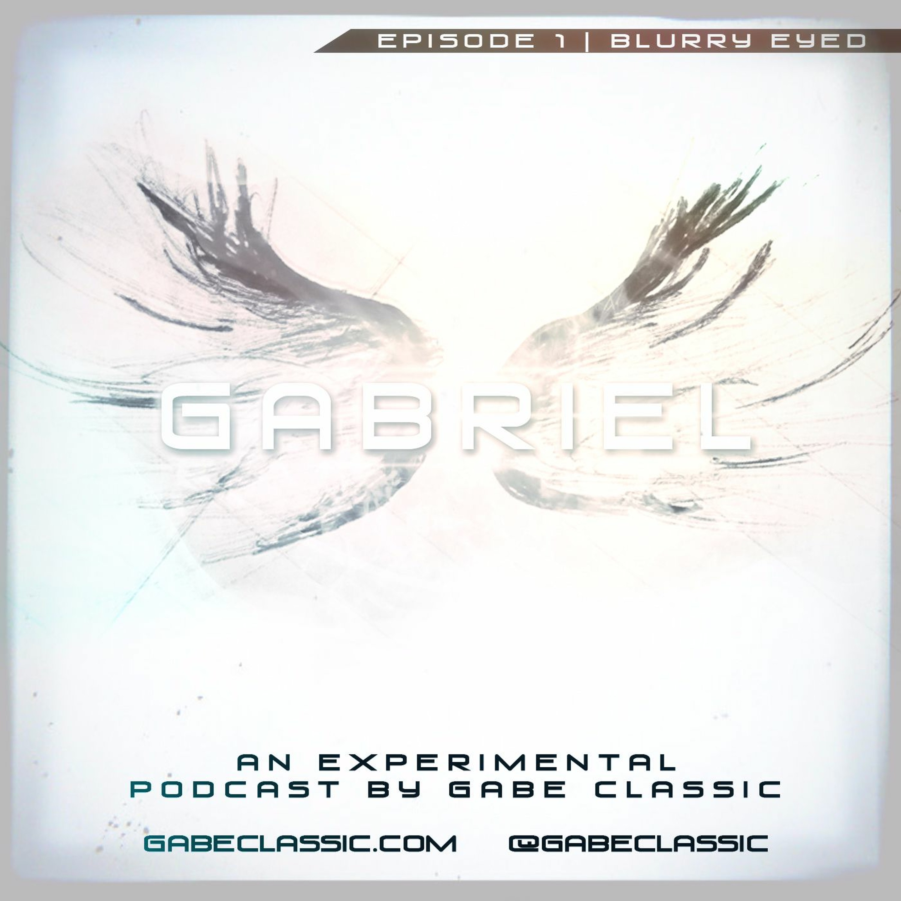 GABRIEL PODCAST | Ep1 Blurry Eyed | GabeClassic.com thumbnail
