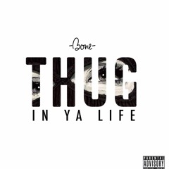 Bone - Thug In Her Life[1]