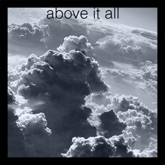Above It All