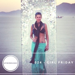 Let The People Dance 024 - Girl Friday [Burning Man]