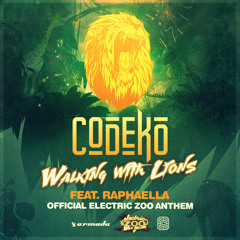 Codeko feat. RAPHAELLA - Walking With Lions (Official Electric Zoo Anthem) [OUT NOW]