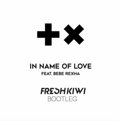 In The Name Of Love (Fresh Kiwi B00tleg)