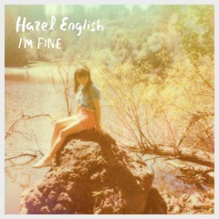 Hazel English - I'm Fine