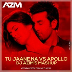 Tu Jaane Na Vs Apollo (Mashup) - Dj Aazim Shaikh