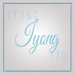 Sponge Cola - Iyong Iyong Iyo (Cover)