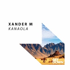 Xander M - Kanaola [OUT NOW]