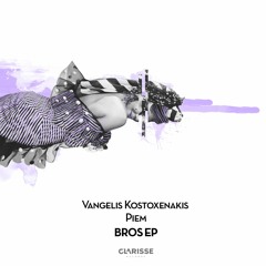 Vangelis Kostoxenakis & Piem - Bros (Original Mix) (Clip) [Clarisse Records CR060]