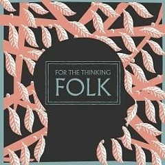 For the Thinking Folk