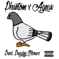 Phantom x Agnus - Pigeons (Prod. Praying Menace)