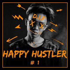 Happy Hustler #1 - Boogie Nguyen (D.I.F)