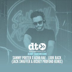 Free Download: Sammy Porter X Asha Rae - Look Back (Jack Swaffer & Richey Profond Remix)