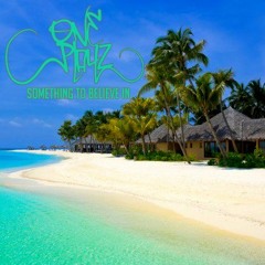 Oneplayz - Something To Believe In