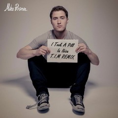Mike Posner - I Took A Pill In Ibiza (T.I.M REMIX)
