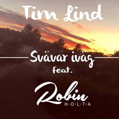 Tim Lind - Svävar Iväg Ft. Robinholta