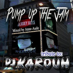 PUMP UP THE JAM - Tribute to D.J. KAROUH (24.08.16)