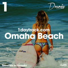 Talent Mix #48 | Doumëa - Omaha Beach | 1daytrack.com