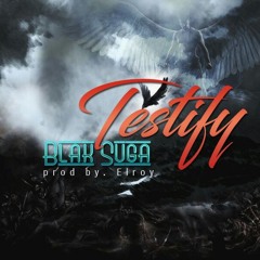 BlakSuga - Testify (prod by. ELROY)