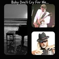 ( Baby Don't Cry For ME ) With The Wizard, Leo Schmied And Jimmy Dean Brooks