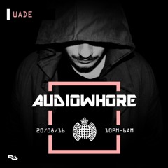 Wade Live @ Audiowhore Sat 20th Aug 2016