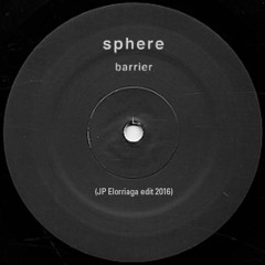 Sphere - Barrier (JP Elorriaga Edit 2016) - Free Download