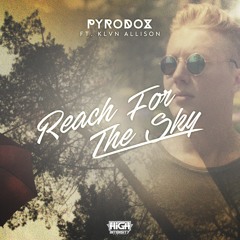 Pyrodox - Reach For The Sky ft. KLVN Allison