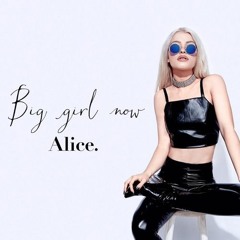 Alice Chater - Big Girl Now (Produced by Geek Boy)